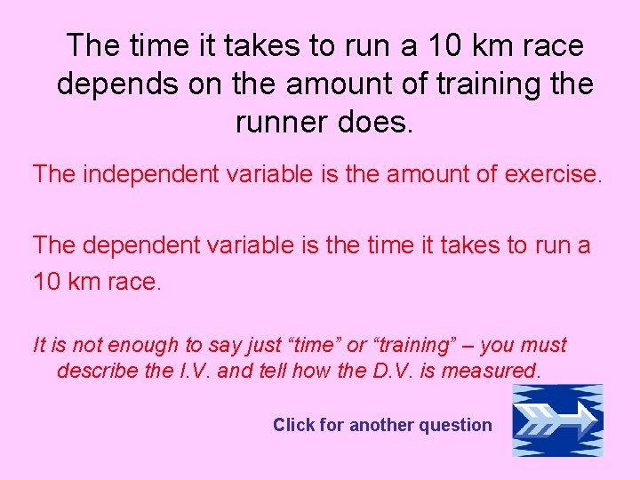 The time it takes to run a 10 km race depends on the amount