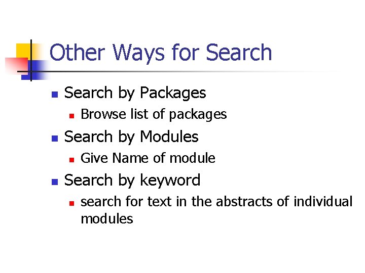 Other Ways for Search n Search by Packages n n Search by Modules n