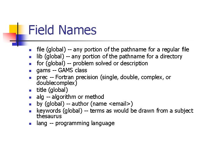 Field Names n n n n n file (global) -- any portion of the