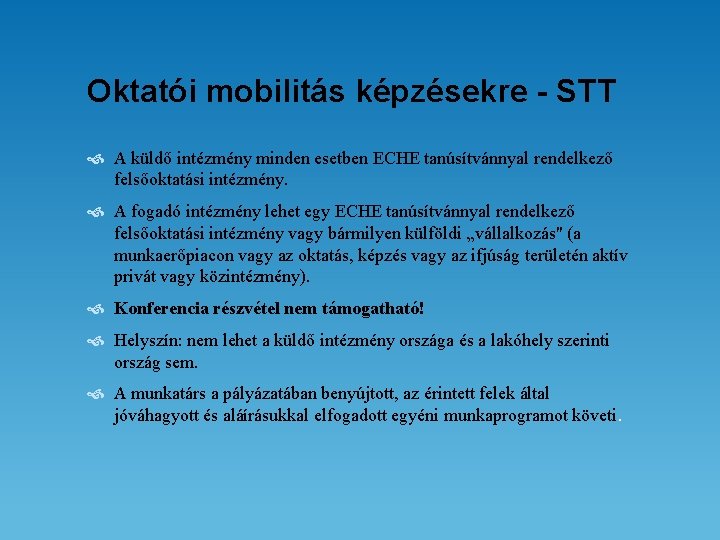 Oktatói mobilitás képzésekre - STT A küldő intézmény minden esetben ECHE tanúsítvánnyal rendelkező felsőoktatási