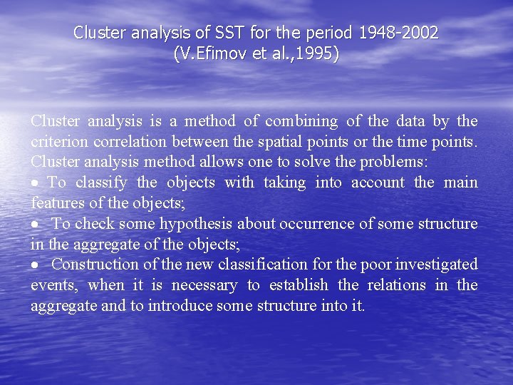 Cluster analysis of SST for the period 1948 -2002 (V. Efimov et al. ,