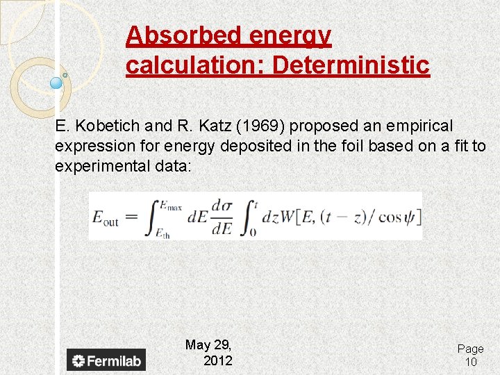 Absorbed energy calculation: Deterministic E. Kobetich and R. Katz (1969) proposed an empirical expression