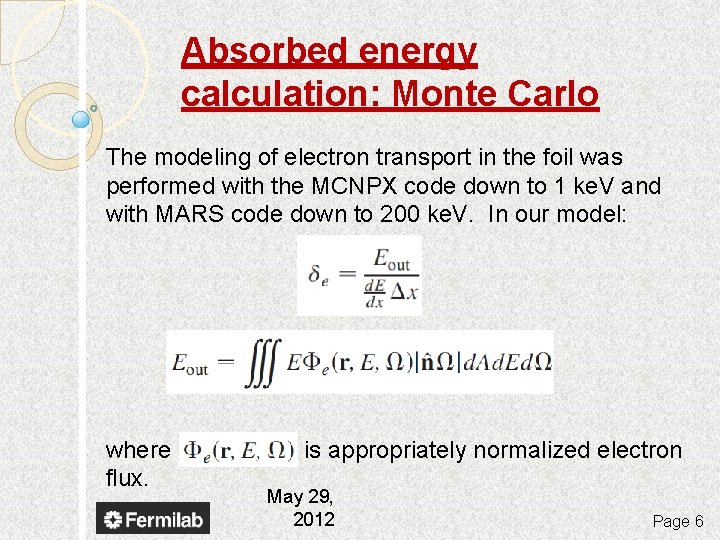 Absorbed energy calculation: Monte Carlo The modeling of electron transport in the foil was