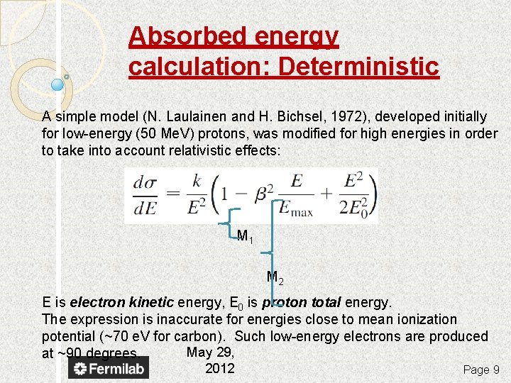 Absorbed energy calculation: Deterministic A simple model (N. Laulainen and H. Bichsel, 1972), developed