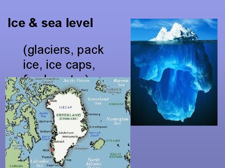 Ice & sea level (glaciers, pack ice, ice caps, fresh water) 