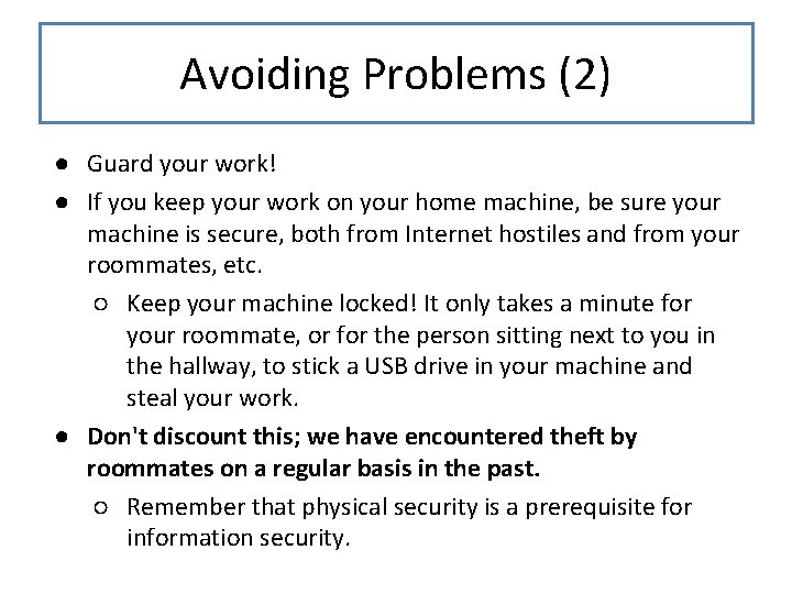 Avoiding Problems (2) ● Guard your work! ● If you keep your work on Avoiding Problems (2) ● Guard your work! ● If you keep your work on