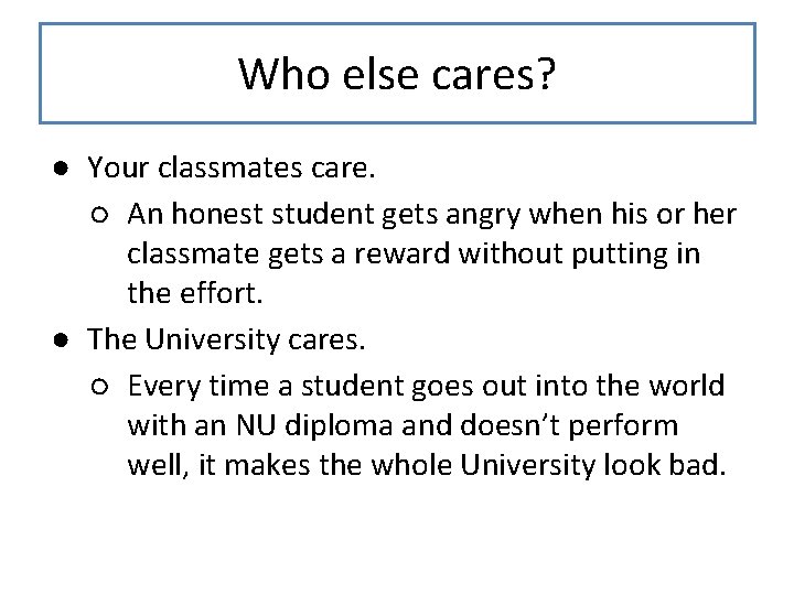 Who else cares? ● Your classmates care. ○ An honest student gets angry when Who else cares? ● Your classmates care. ○ An honest student gets angry when