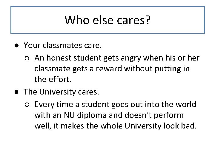 Who else cares? ● Your classmates care. ○ An honest student gets angry when