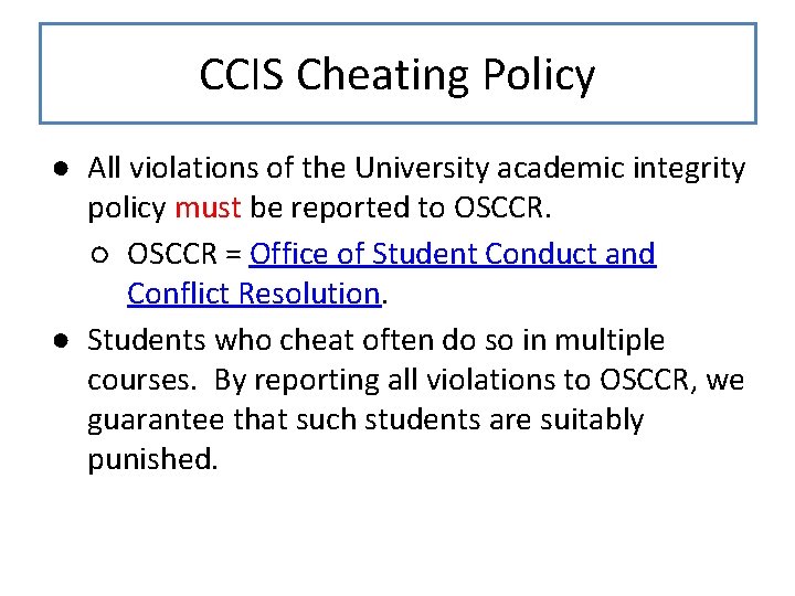 CCIS Cheating Policy ● All violations of the University academic integrity policy must be