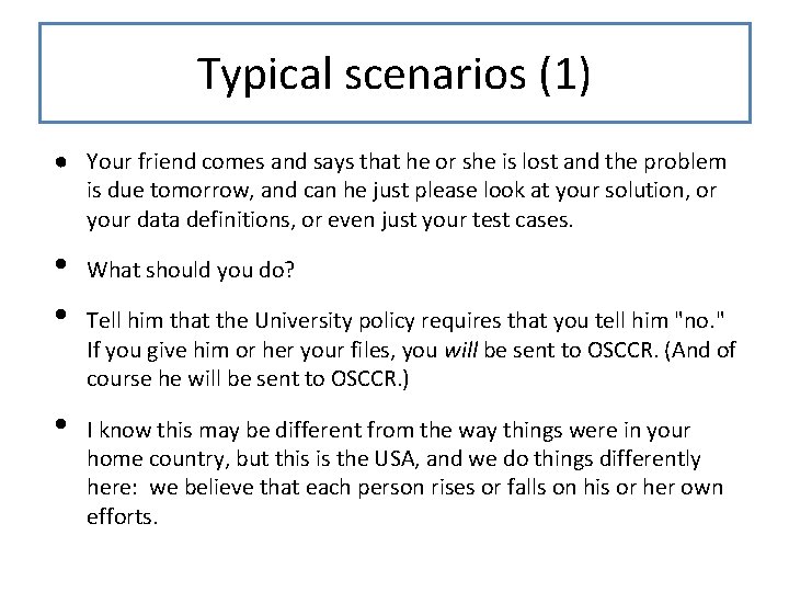 Typical scenarios (1) ● Your friend comes and says that he or she is Typical scenarios (1) ● Your friend comes and says that he or she is