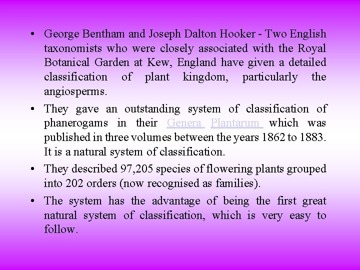  • George Bentham and Joseph Dalton Hooker - Two English taxonomists who were