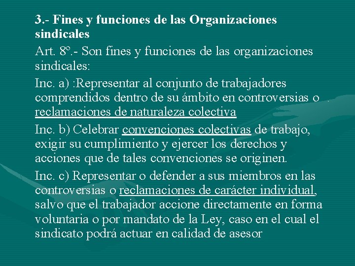 3. - Fines y funciones de las Organizaciones sindicales Art. 8º. - Son fines