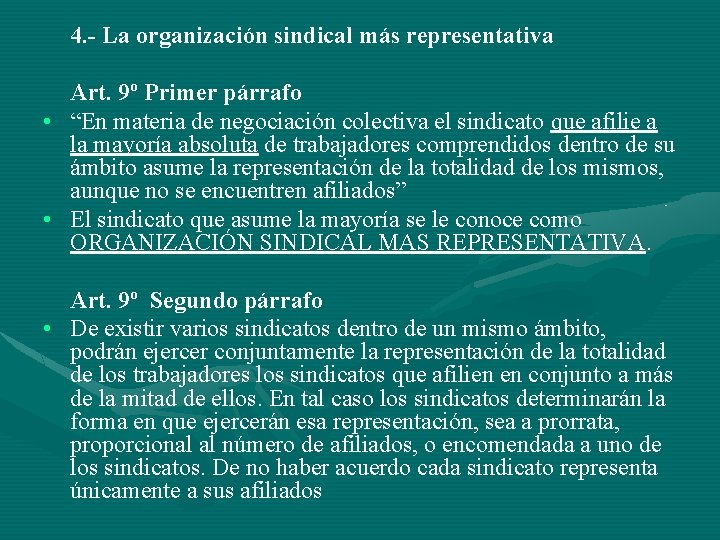4. - La organización sindical más representativa Art. 9º Primer párrafo • “En materia