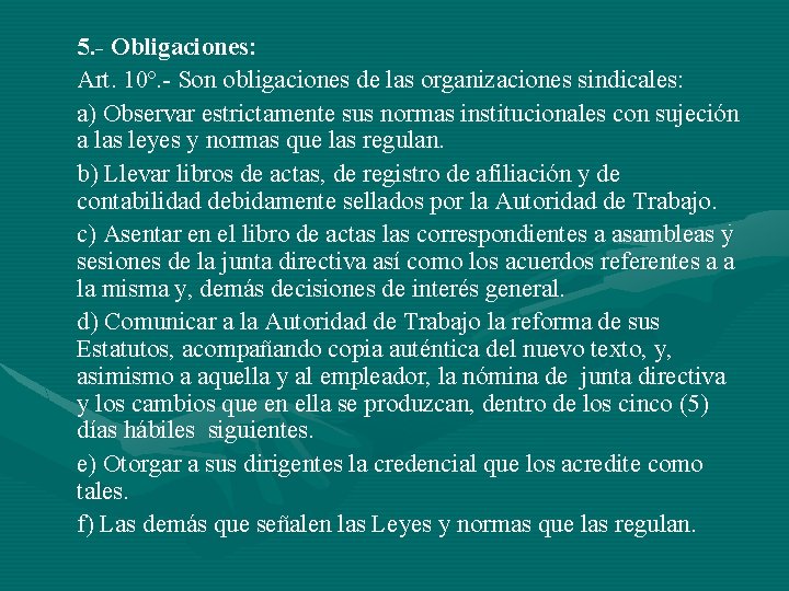 5. - Obligaciones: Art. 10º. - Son obligaciones de las organizaciones sindicales: a) Observar