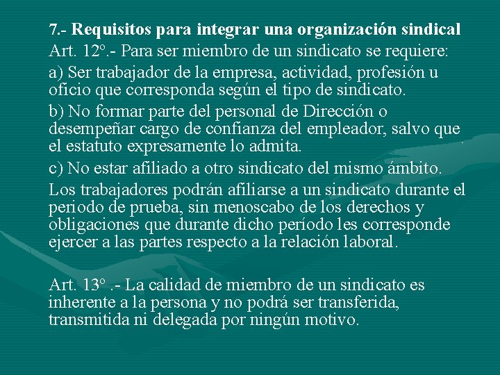 7. - Requisitos para integrar una organización sindical Art. 12º. - Para ser miembro