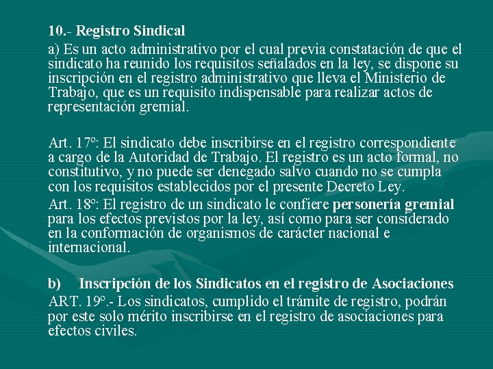10. - Registro Sindical a) Es un acto administrativo por el cual previa constatación