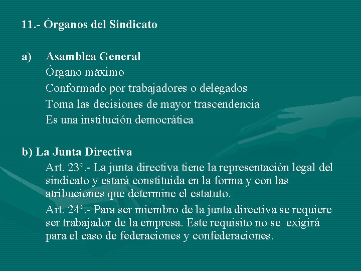 11. - Órganos del Sindicato a) Asamblea General Órgano máximo Conformado por trabajadores o