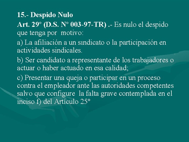 15. - Despido Nulo Art. 29º (D. S. Nº 003 -97 -TR). - Es