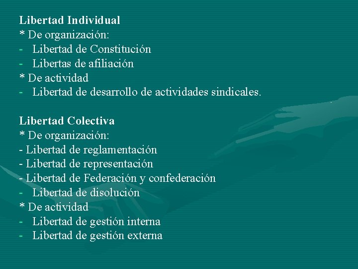 Libertad Individual * De organización: - Libertad de Constitución - Libertas de afiliación *