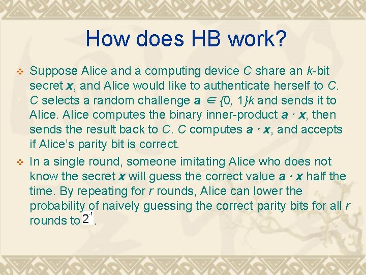 How does HB work? v v Suppose Alice and a computing device C share