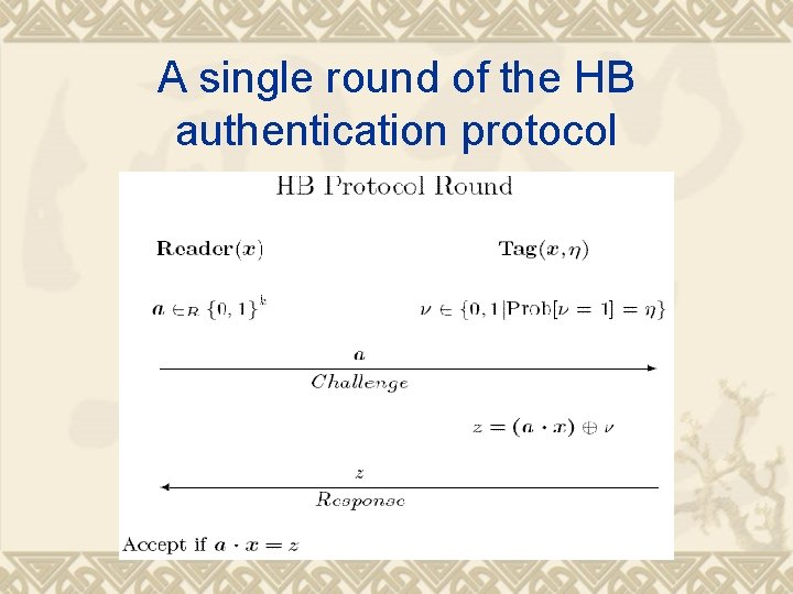 A single round of the HB authentication protocol 