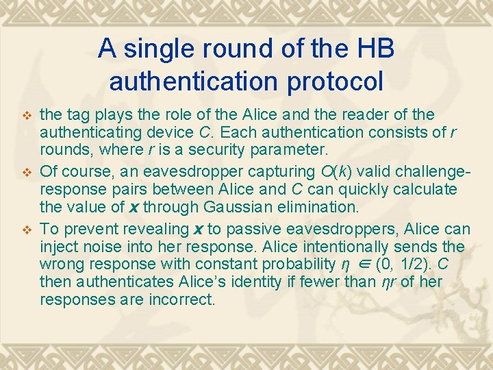 A single round of the HB authentication protocol v v v the tag plays