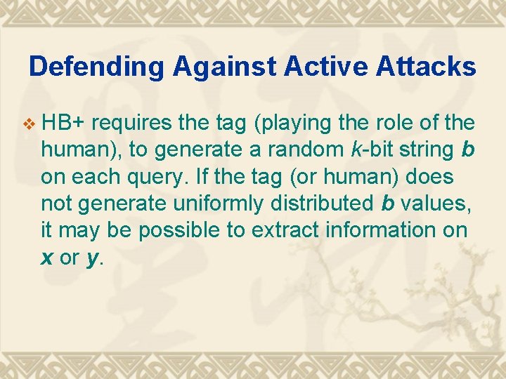 Defending Against Active Attacks v HB+ requires the tag (playing the role of the