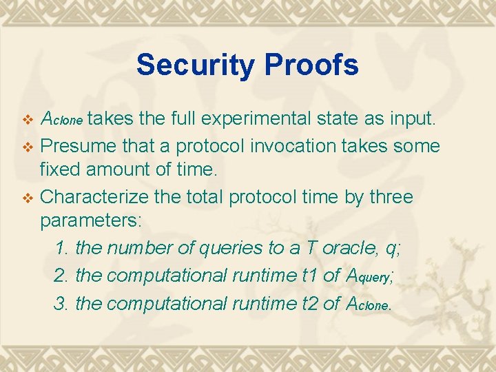 Security Proofs Aclone takes the full experimental state as input. v Presume that a