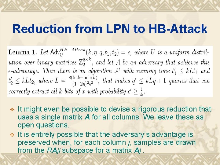 Reduction from LPN to HB-Attack v v It might even be possible to devise