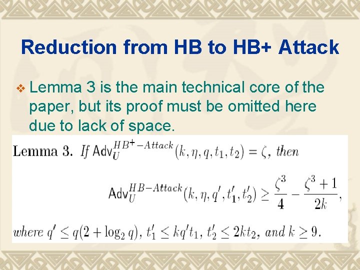 Reduction from HB to HB+ Attack v Lemma 3 is the main technical core