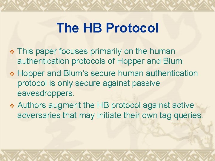 The HB Protocol This paper focuses primarily on the human authentication protocols of Hopper