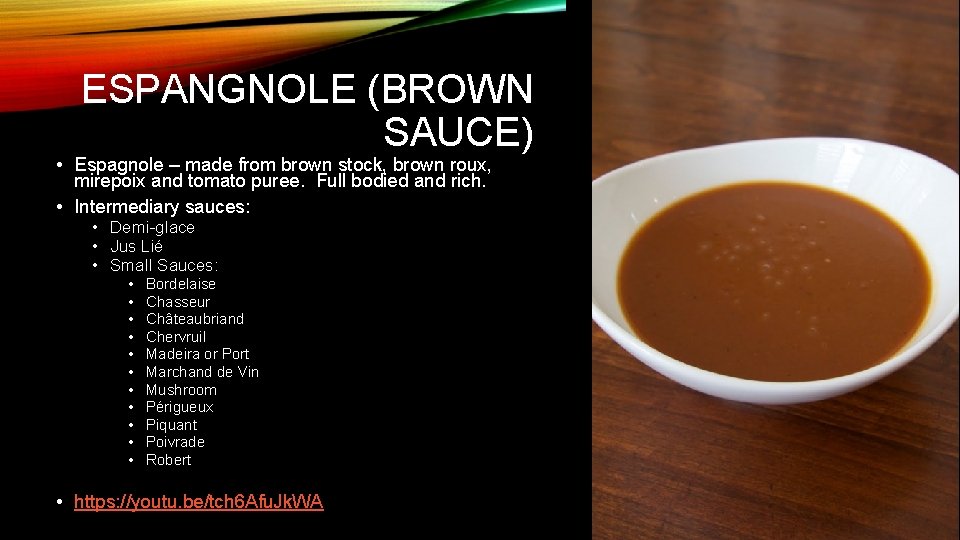 ESPANGNOLE (BROWN SAUCE) • Espagnole – made from brown stock, brown roux, mirepoix and