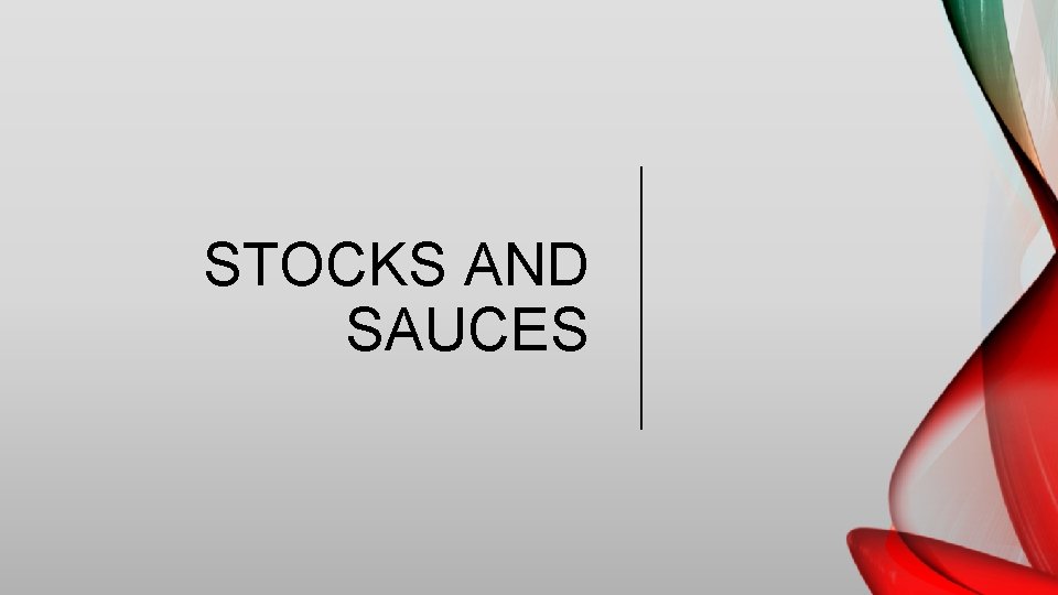 STOCKS AND SAUCES 