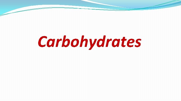 Carbohydrates 