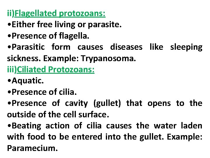 ii)Flagellated protozoans: • Either free living or parasite. • Presence of flagella. • Parasitic