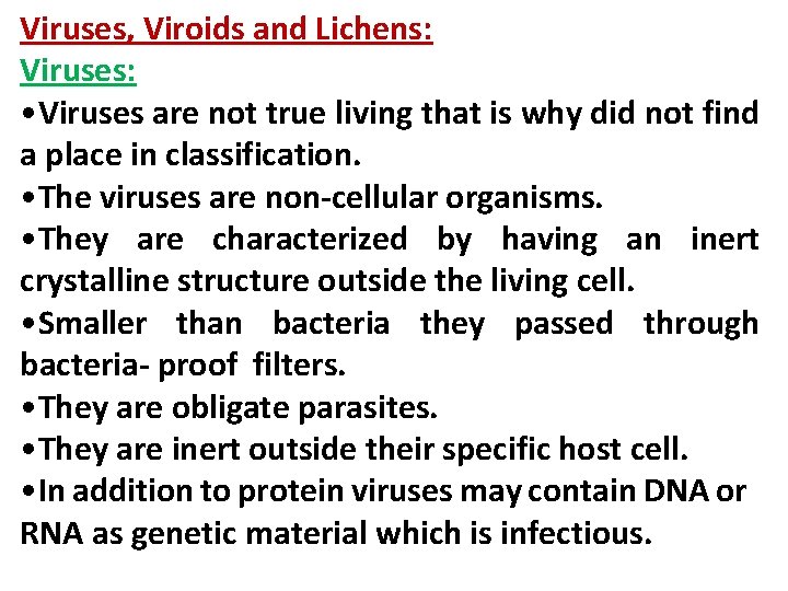 Viruses, Viroids and Lichens: Viruses: • Viruses are not true living that is why