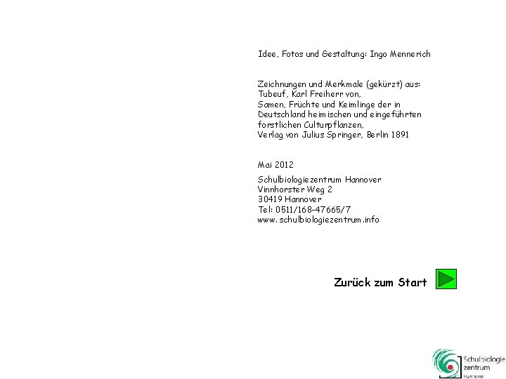 Idee, Fotos und Gestaltung: Ingo Mennerich Zeichnungen und Merkmale (gekürzt) aus: Tubeuf, Karl Freiherr