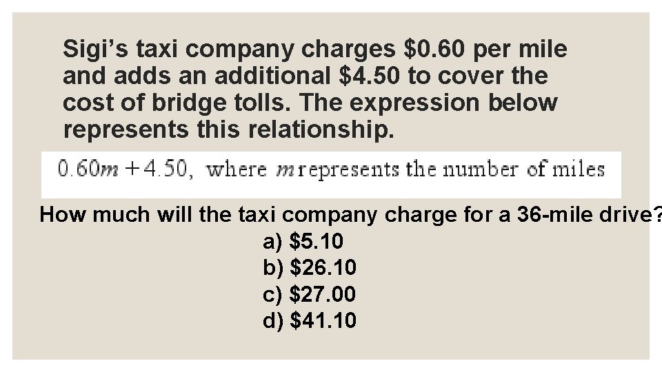 Sigi’s taxi company charges $0. 60 per mile and adds an additional $4. 50