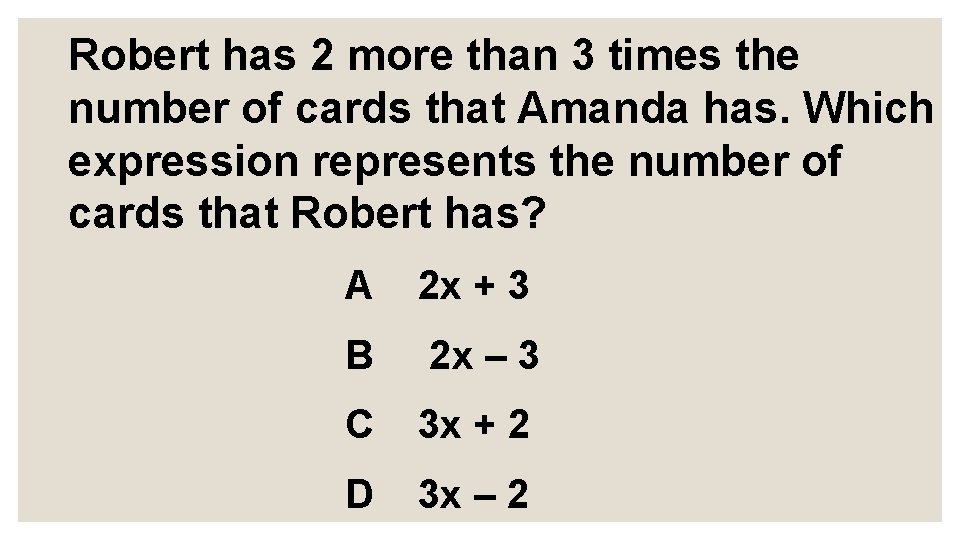 Robert has 2 more than 3 times the number of cards that Amanda has.