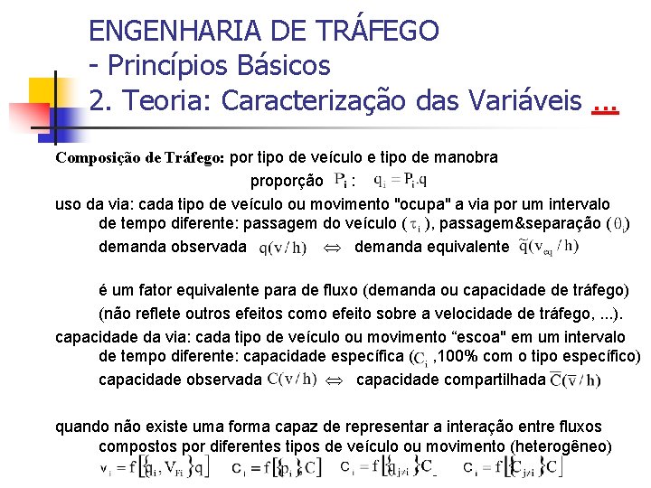 ENGENHARIA DE TRÁFEGO - Princípios Básicos 2. Teoria: Caracterização das Variáveis. . . Composição