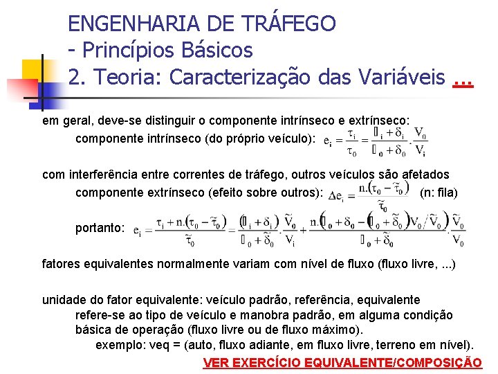 ENGENHARIA DE TRÁFEGO - Princípios Básicos 2. Teoria: Caracterização das Variáveis. . . em