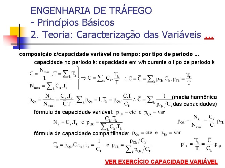 ENGENHARIA DE TRÁFEGO - Princípios Básicos 2. Teoria: Caracterização das Variáveis. . . composição