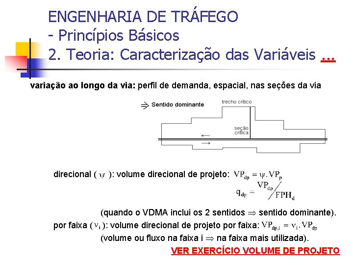 ENGENHARIA DE TRÁFEGO - Princípios Básicos 2. Teoria: Caracterização das Variáveis. . . variação