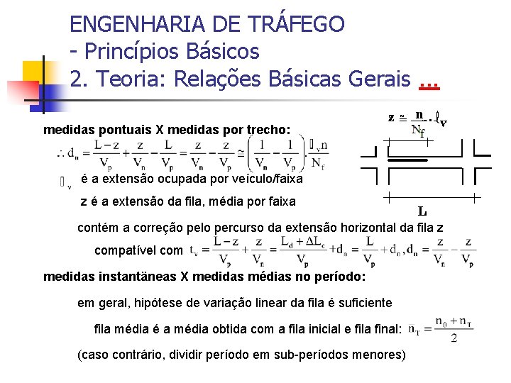 ENGENHARIA DE TRÁFEGO - Princípios Básicos 2. Teoria: Relações Básicas Gerais. . . medidas