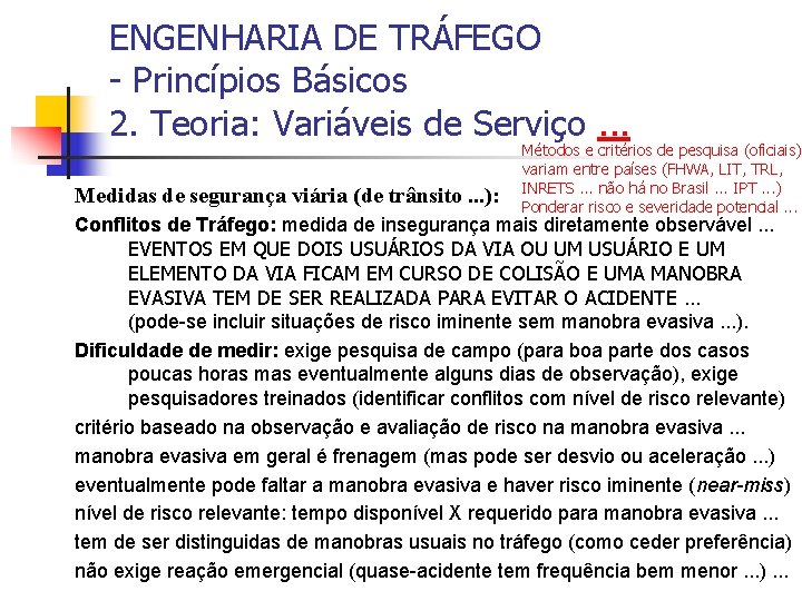 ENGENHARIA DE TRÁFEGO - Princípios Básicos 2. Teoria: Variáveis de Serviço. . . Medidas