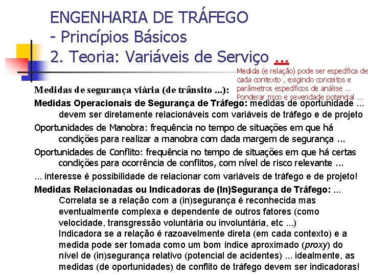 ENGENHARIA DE TRÁFEGO - Princípios Básicos 2. Teoria: Variáveis de Serviço. . . Medidas