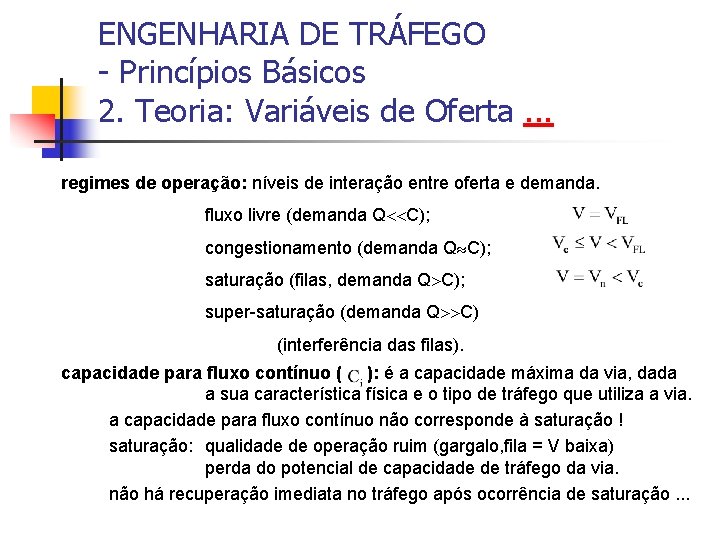 ENGENHARIA DE TRÁFEGO - Princípios Básicos 2. Teoria: Variáveis de Oferta. . . regimes