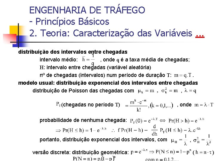 ENGENHARIA DE TRÁFEGO - Princípios Básicos 2. Teoria: Caracterização das Variáveis. . . distribuição