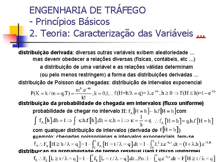 ENGENHARIA DE TRÁFEGO - Princípios Básicos 2. Teoria: Caracterização das Variáveis. . . distribuição