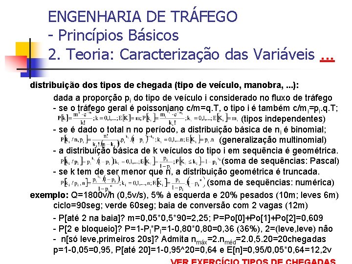 ENGENHARIA DE TRÁFEGO - Princípios Básicos 2. Teoria: Caracterização das Variáveis. . . distribuição